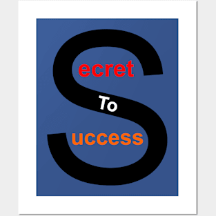 Secret to Success Posters and Art